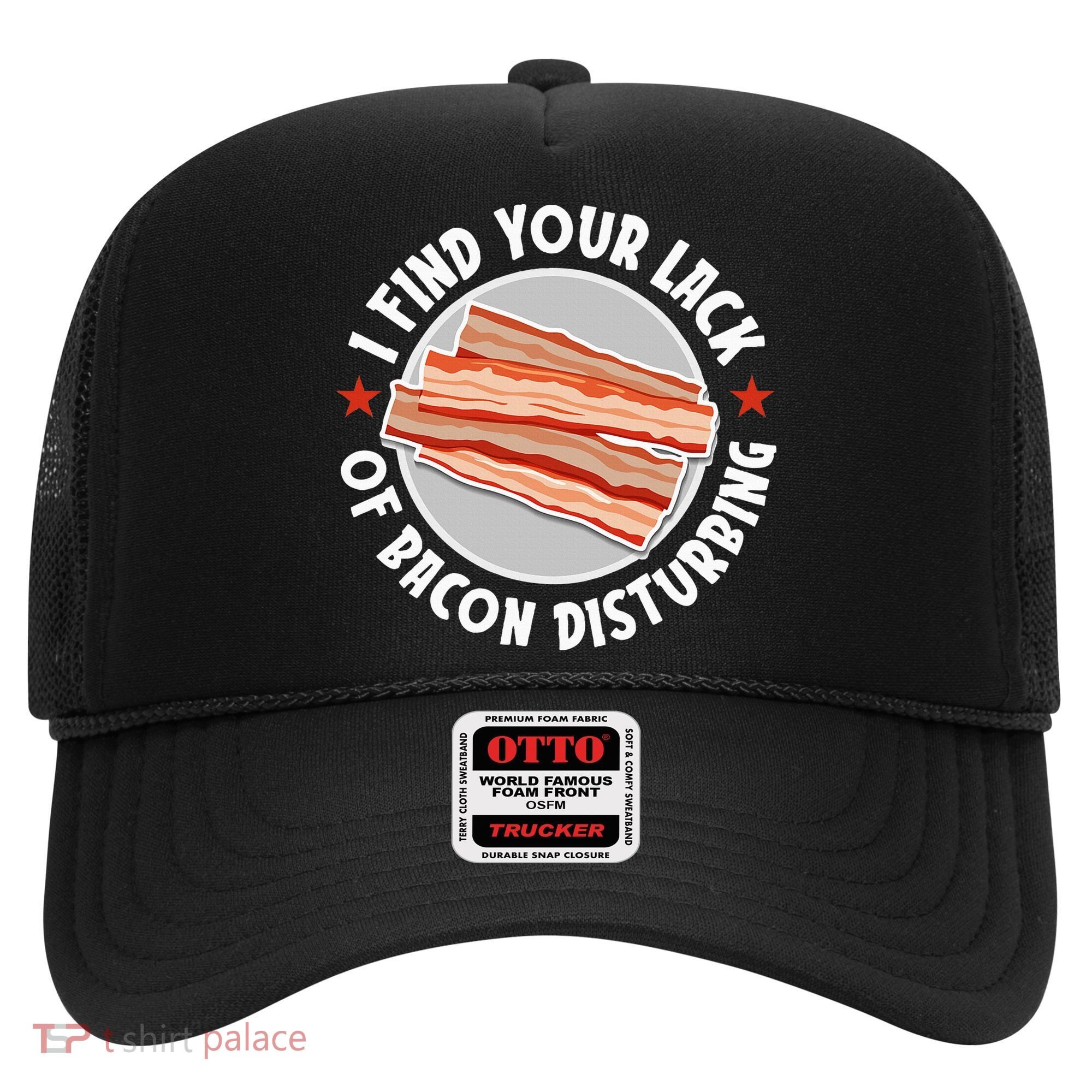 Pork Meat Bacon Lover I Find Your Lack Of Bacon Disturbing Hat