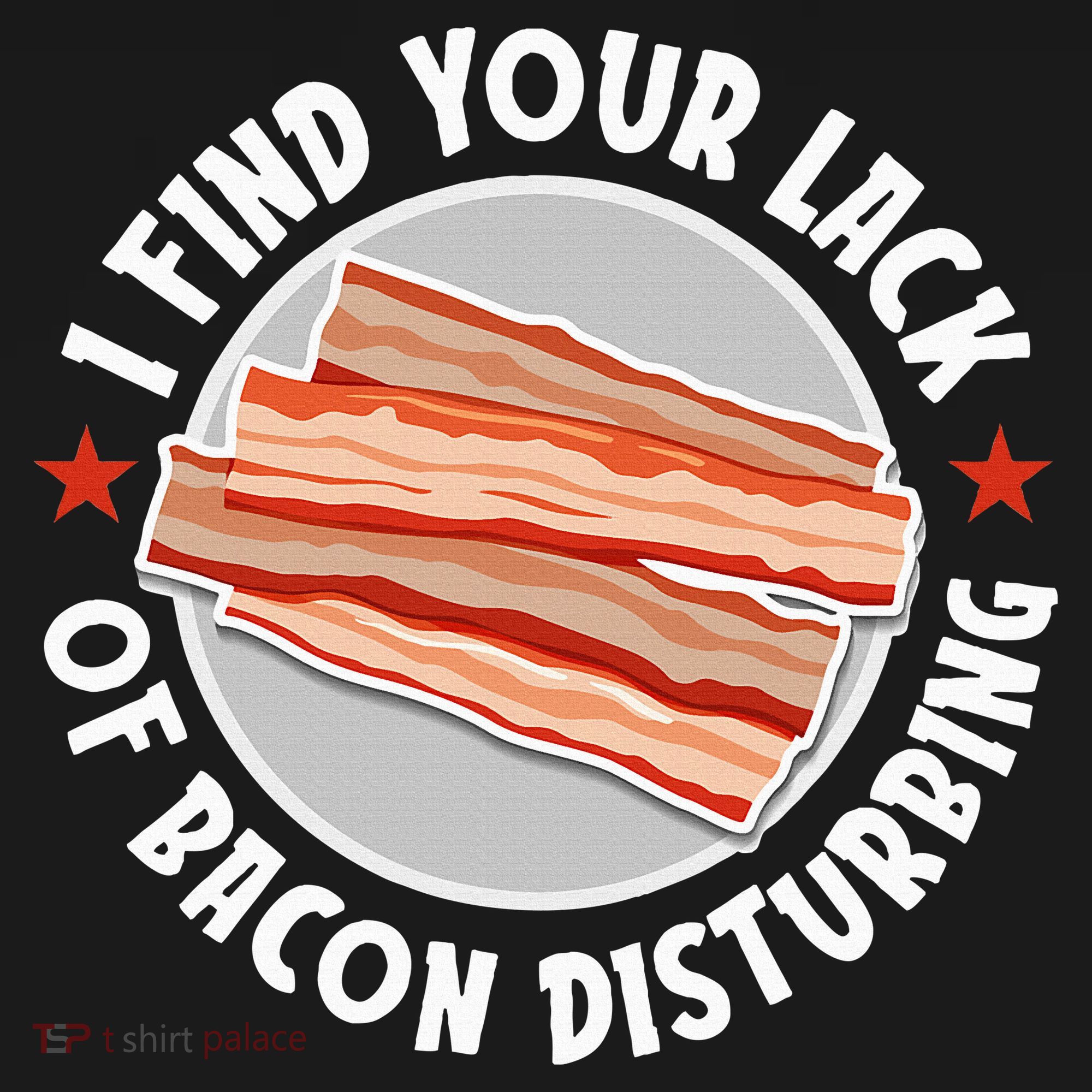 Pork Meat Bacon Lover I Find Your Lack Of Bacon Disturbing Toddler Hoodie
