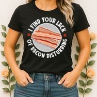 Pork Meat Bacon Lover I Find Your Lack Of Bacon Disturbing Women's T-Shirt thumb 2