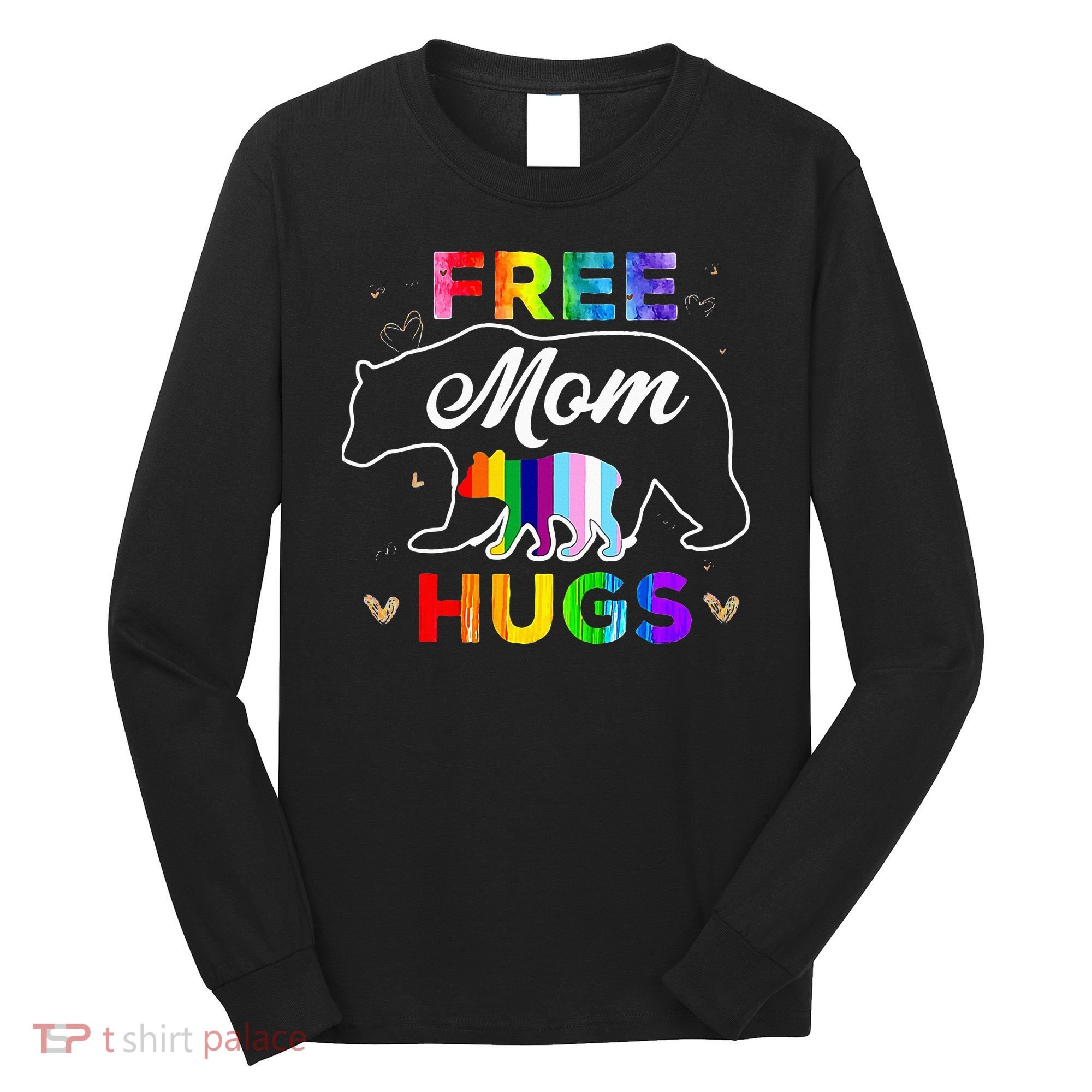 Pride Mama Bear Free Mom Hugs Long Sleeve Shirt