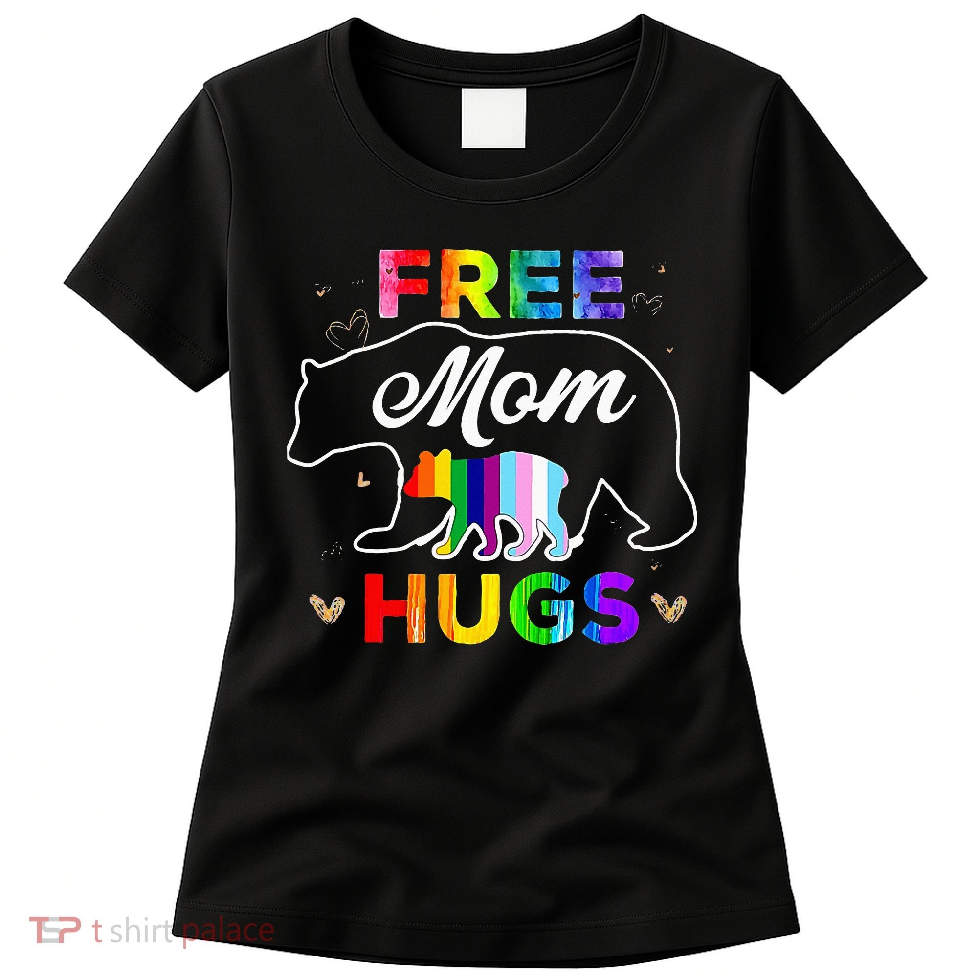 Pride Mama Bear Free Mom Hugs Women's T-Shirt