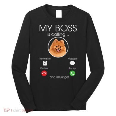 Pomeranian My Boss Long Sleeve Shirt