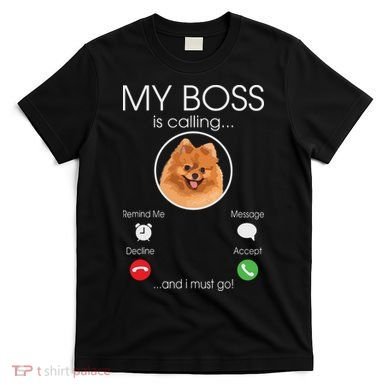 Pomeranian My Boss T-Shirt