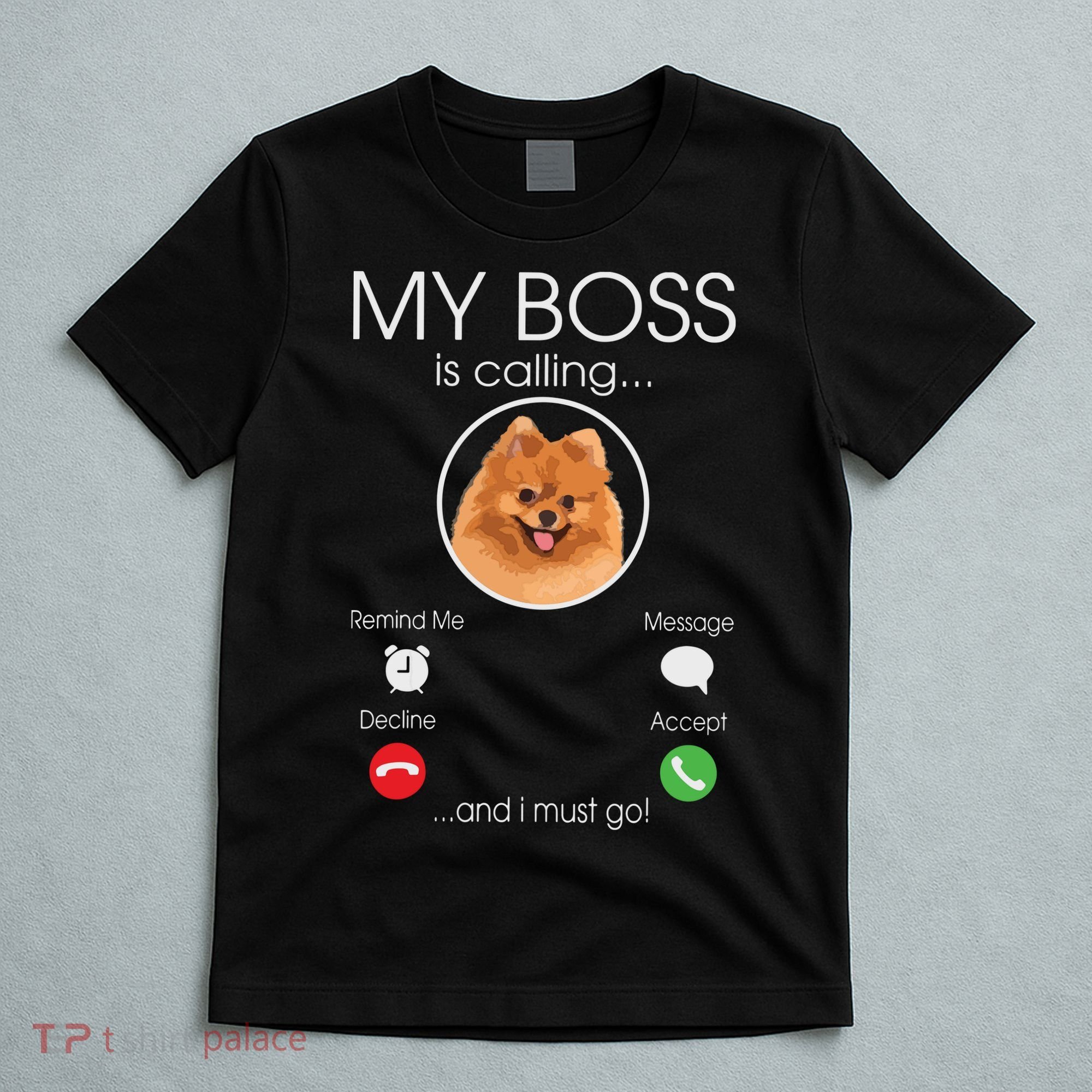 Pomeranian My Boss T-Shirt