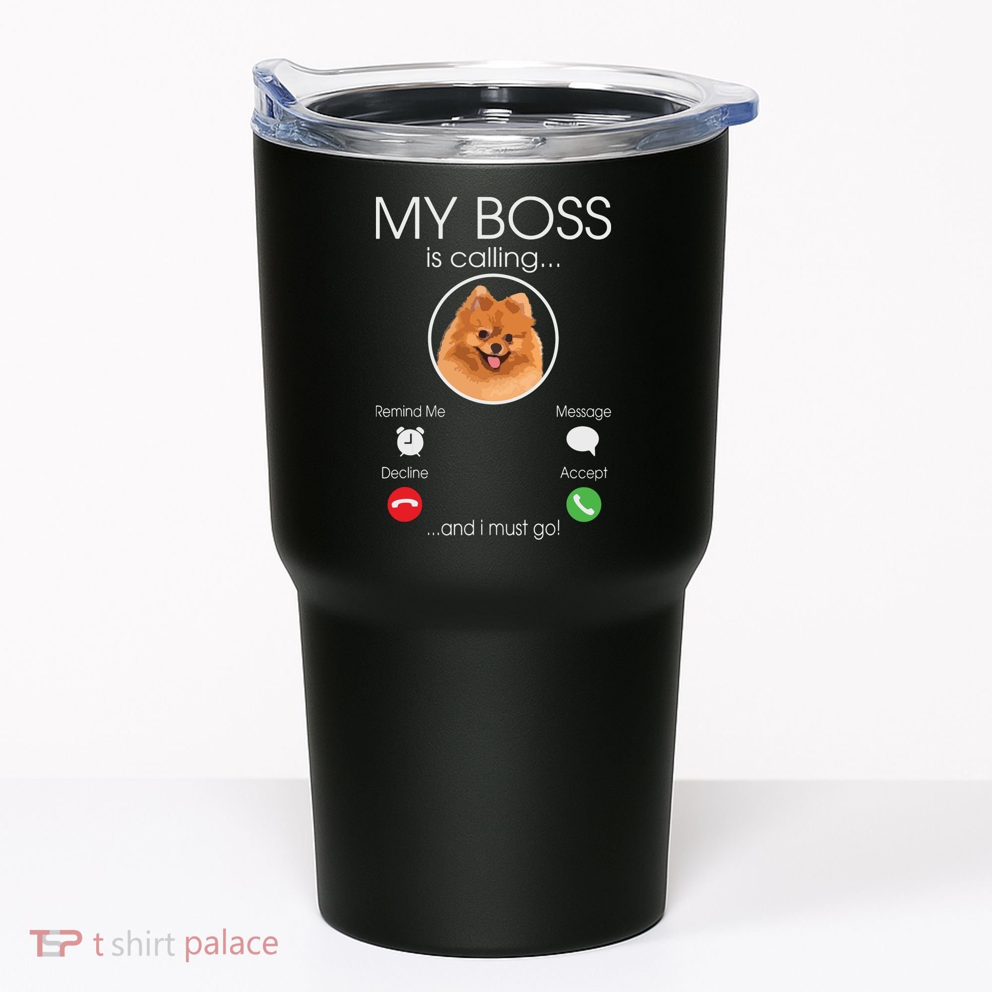 Pomeranian My Boss Tumbler