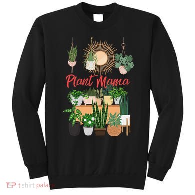 Plant Mama Crazy Plant lady Mom Indoor Flower Floral Garden Sweatshirt