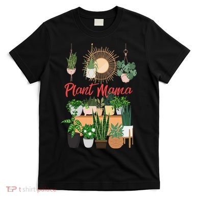 Plant Mama Crazy Plant lady Mom Indoor Flower Floral Garden T-Shirt