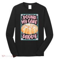 Pound My Cake Daddy Long Sleeve Shirt thumb 0