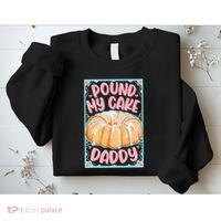 Pound My Cake Daddy Sweatshirt thumb 2