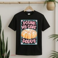 Pound My Cake Daddy T-Shirt thumb 2