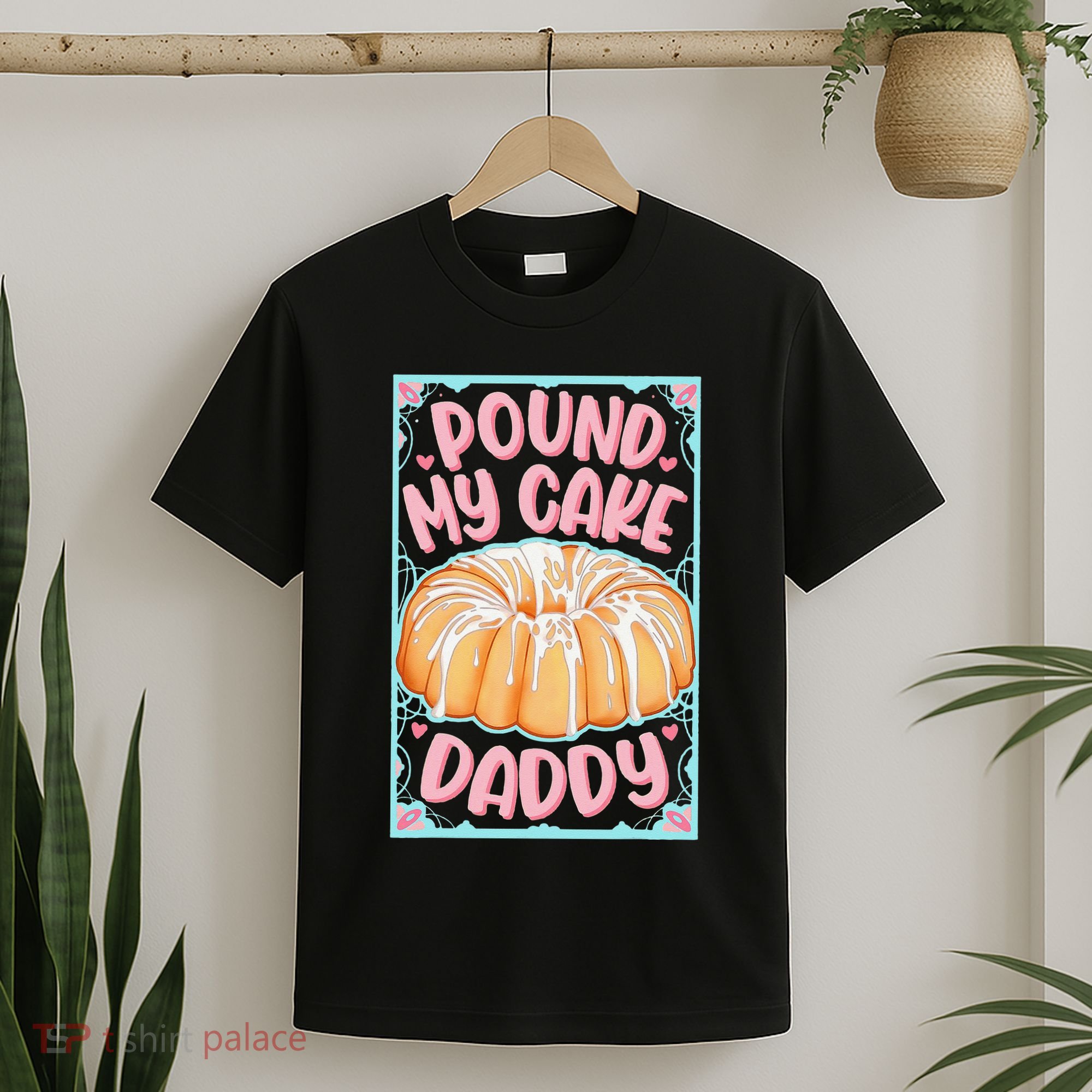 Pound My Cake Daddy T-Shirt