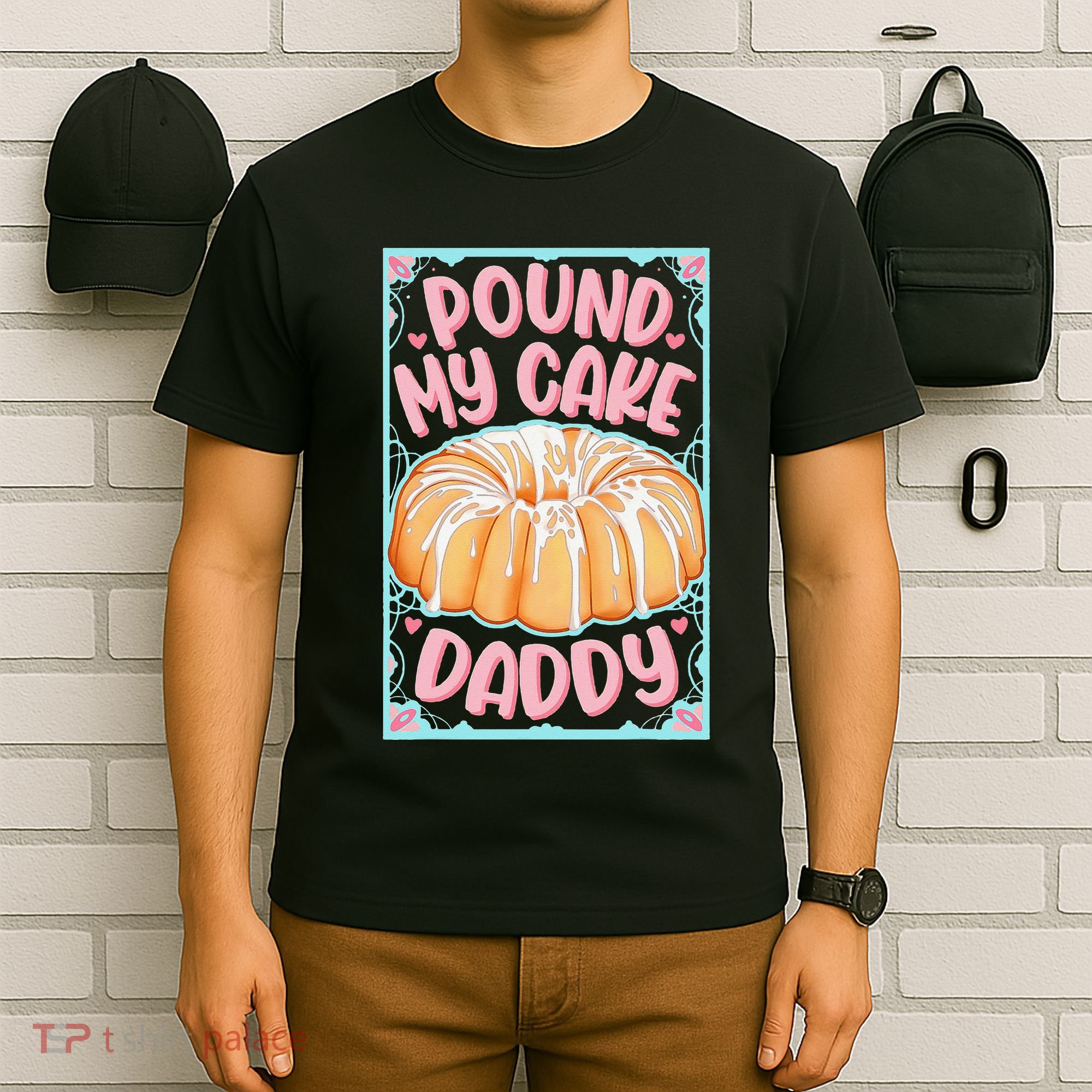 Pound My Cake Daddy T-Shirt