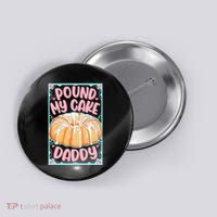 Pound My Cake Daddy Button thumb 0
