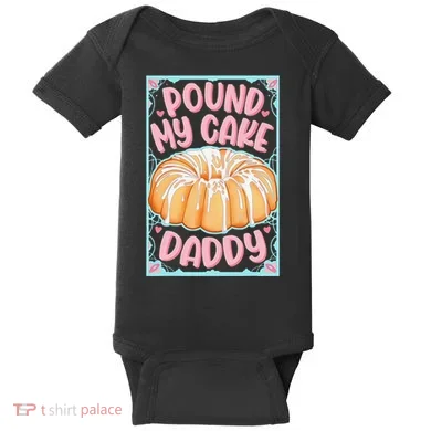 Pound My Cake Daddy Baby Bodysuit