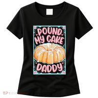 Pound My Cake Daddy Women's T-Shirt thumb 0
