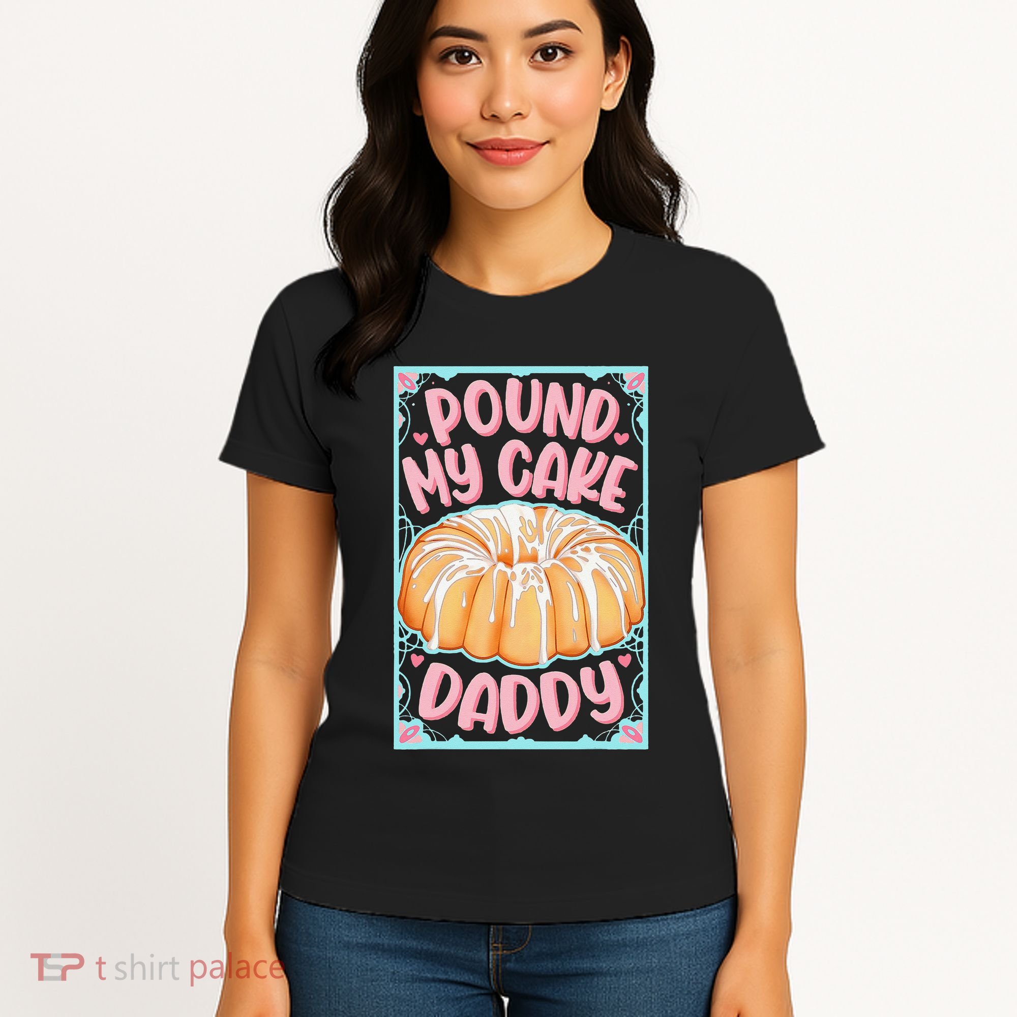 Pound My Cake Daddy Women's T-Shirt