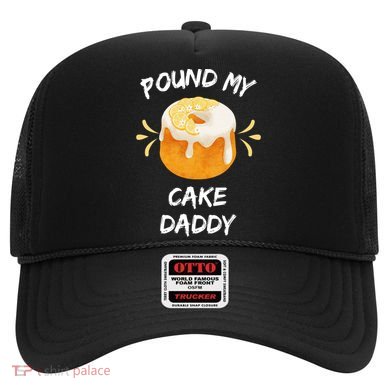 Pound My Cake Daddy Adult Humor Funny Baker Lover Cool Gift Hat