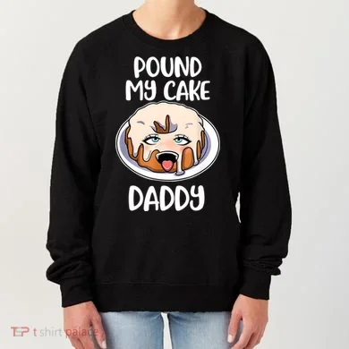 Pound My Cake Daddy Women's Sweatshirt