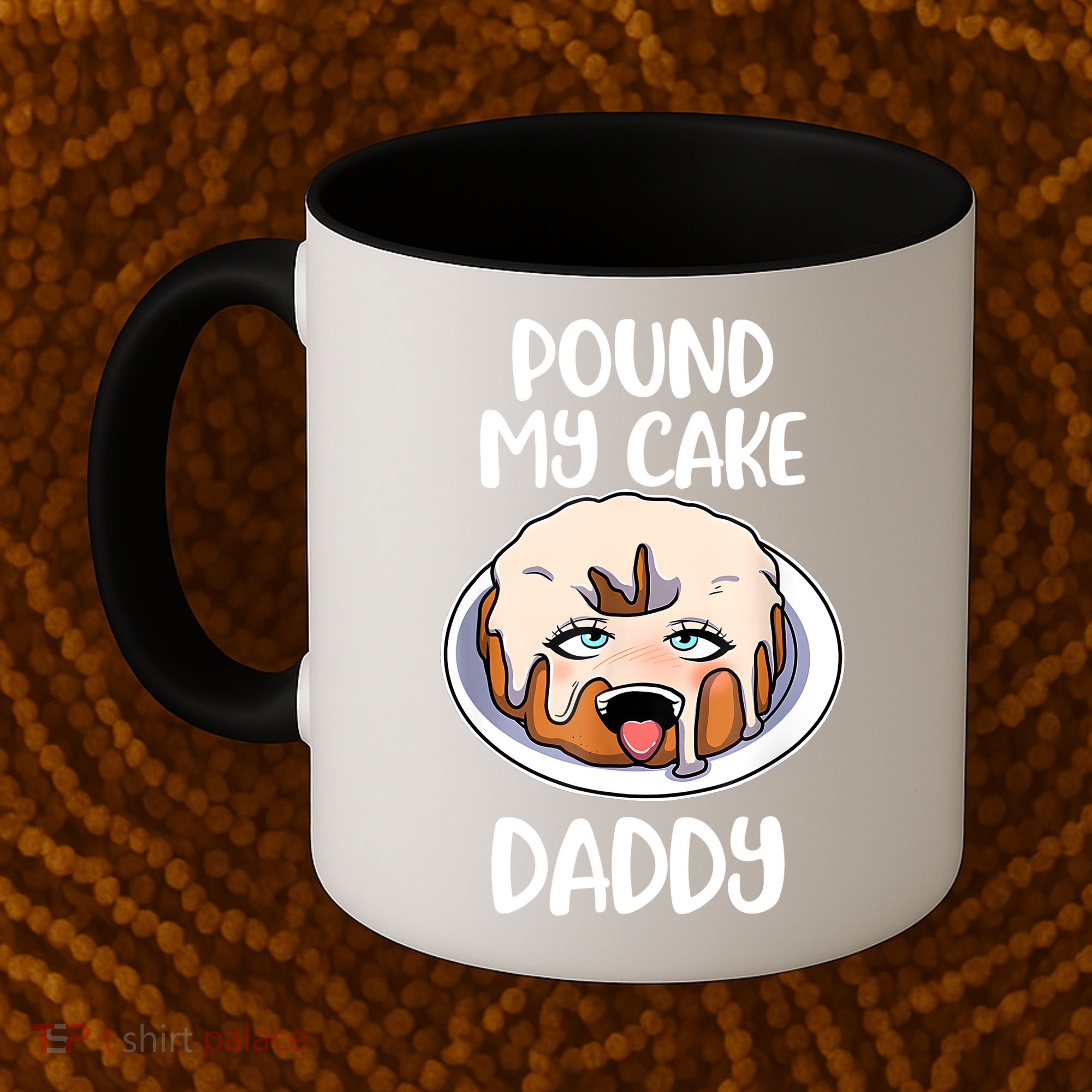 Pound My Cake Daddy Coffee Mug