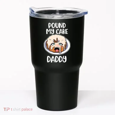 Pound My Cake Daddy Tumbler
