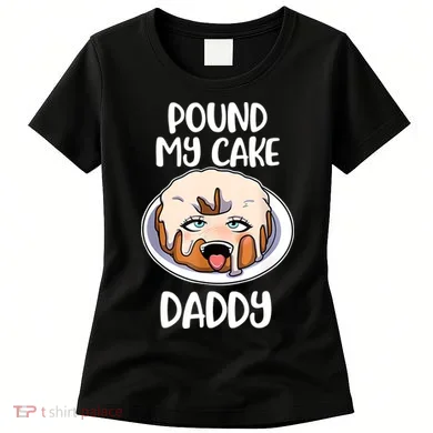 Pound My Cake Daddy Women's T-Shirt