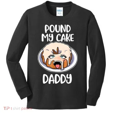 Pound My Cake Daddy Kids Long Sleeve Shirt
