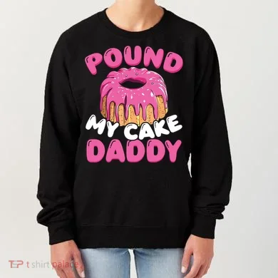 Pound My Cake Daddy Women's Sweatshirt