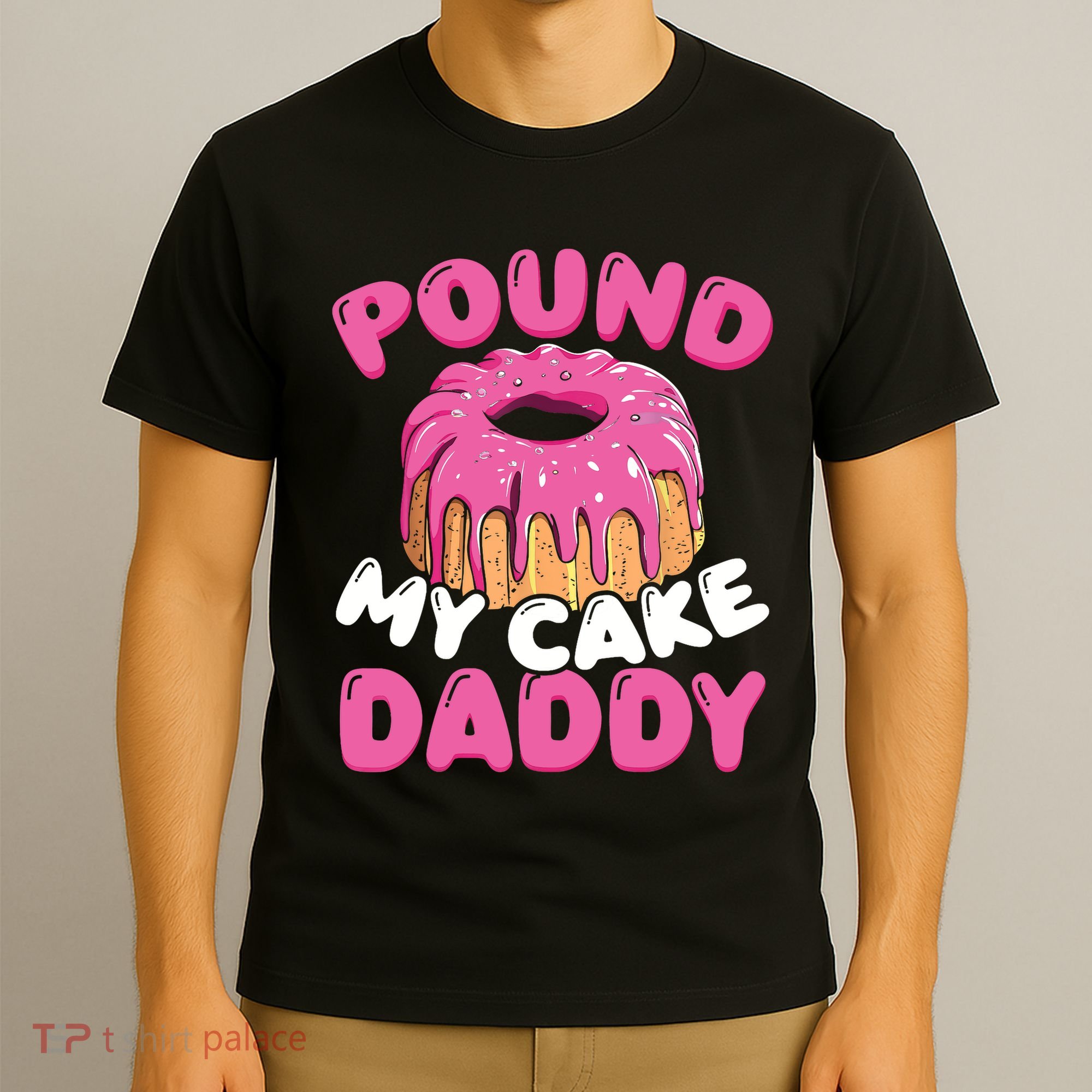 Pound My Cake Daddy  T-Shirt