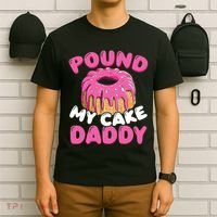 Pound My Cake Daddy  T-Shirt thumb 6