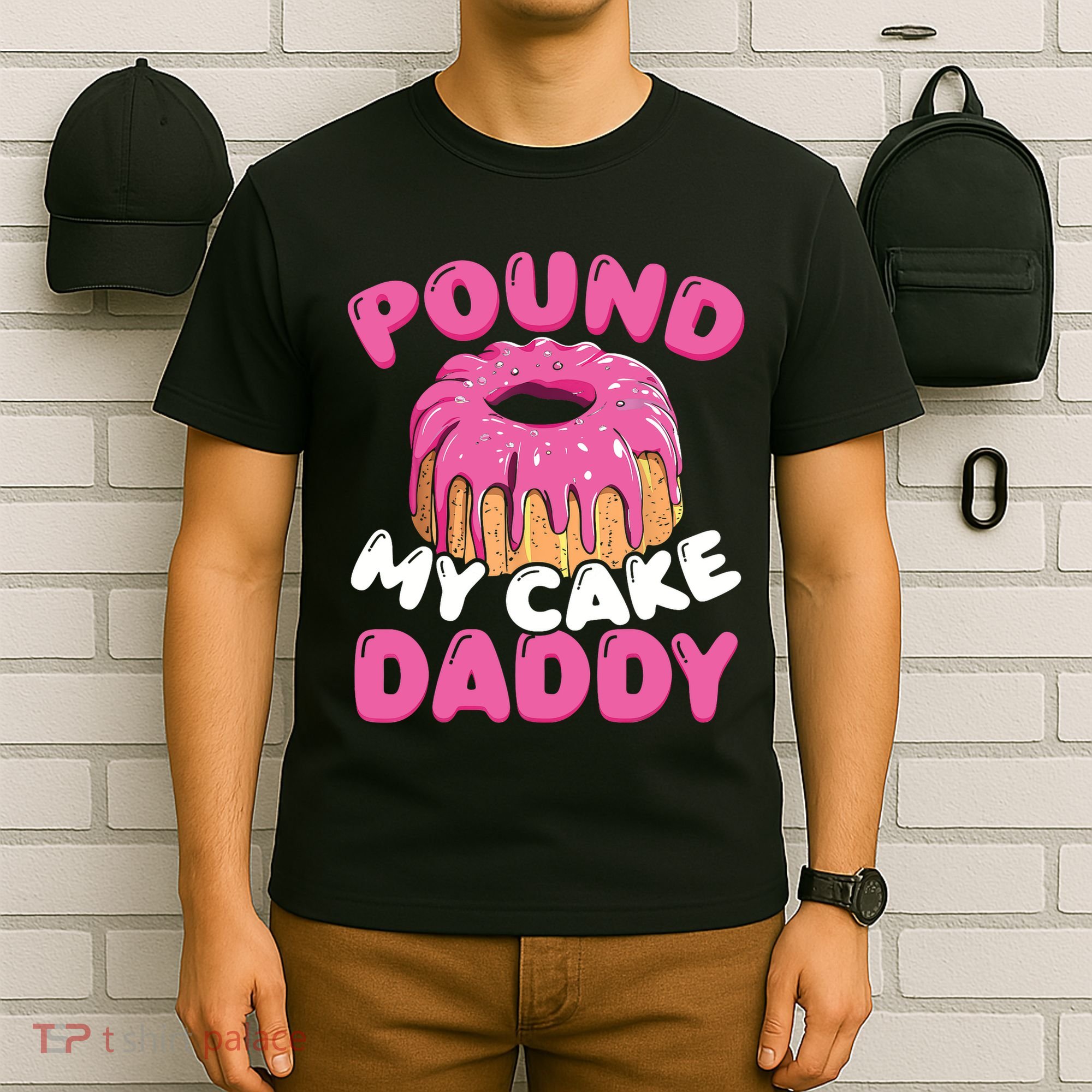 Pound My Cake Daddy  T-Shirt