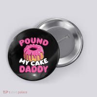 Pound My Cake Daddy  Button thumb 0