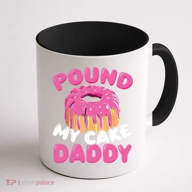 Pound My Cake Daddy Coffee Mug back