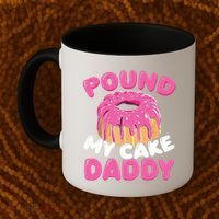 Pound My Cake Daddy  Coffee Mug thumb 2