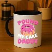 Pound My Cake Daddy  Coffee Mug thumb 4
