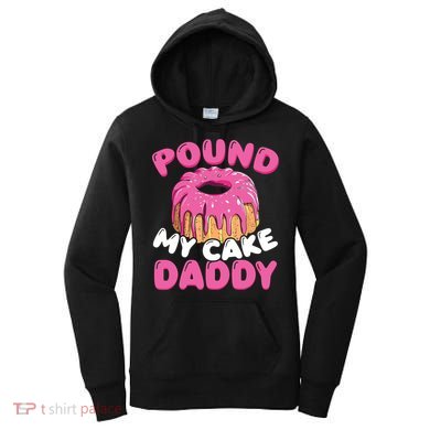 Pound My Cake Daddy  Women's Hoodie