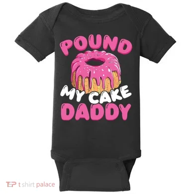 Pound My Cake Daddy  Baby Bodysuit