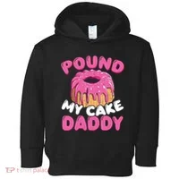 Pound My Cake Daddy  Toddler Hoodie thumb 0