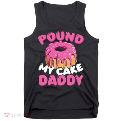 Pound My Cake Daddy Tank Top