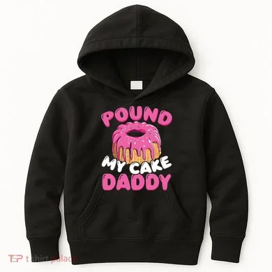 Pound My Cake Daddy Kids Hoodie