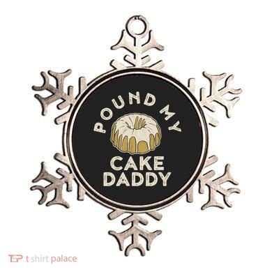 Pound My Cake Daddy Adult Humor Pastry Pound Cake Ornament