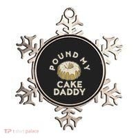 Pound My Cake Daddy Adult Humor Pastry Pound Cake Ornament thumb 0