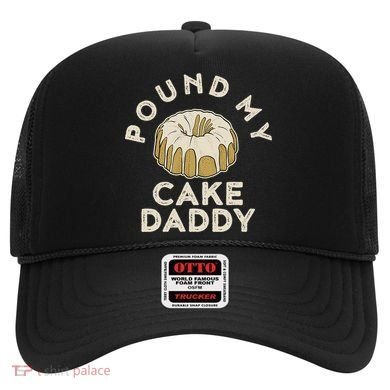 Pound My Cake Daddy Adult Humor Pastry Pound Cake Hat