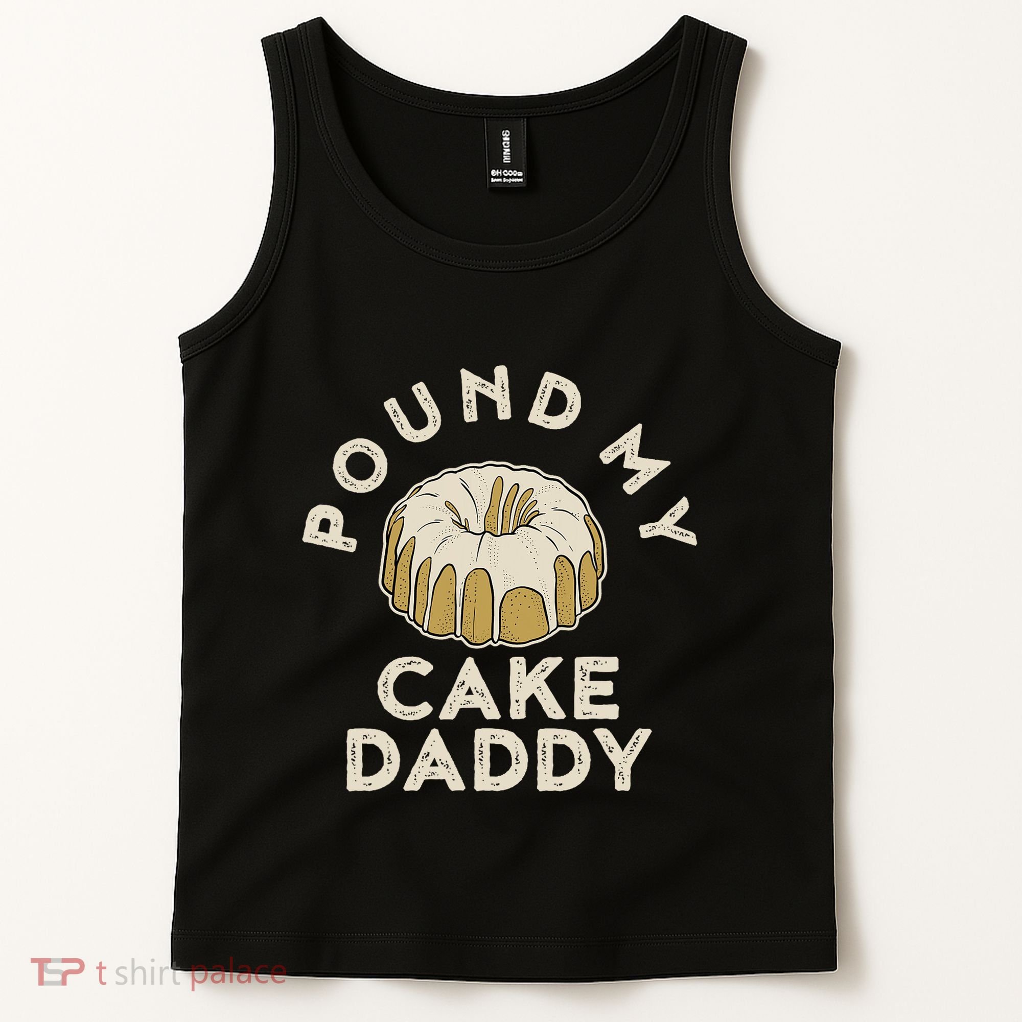Pound My Cake Daddy Adult Humor Pastry Pound Cake Tank Top