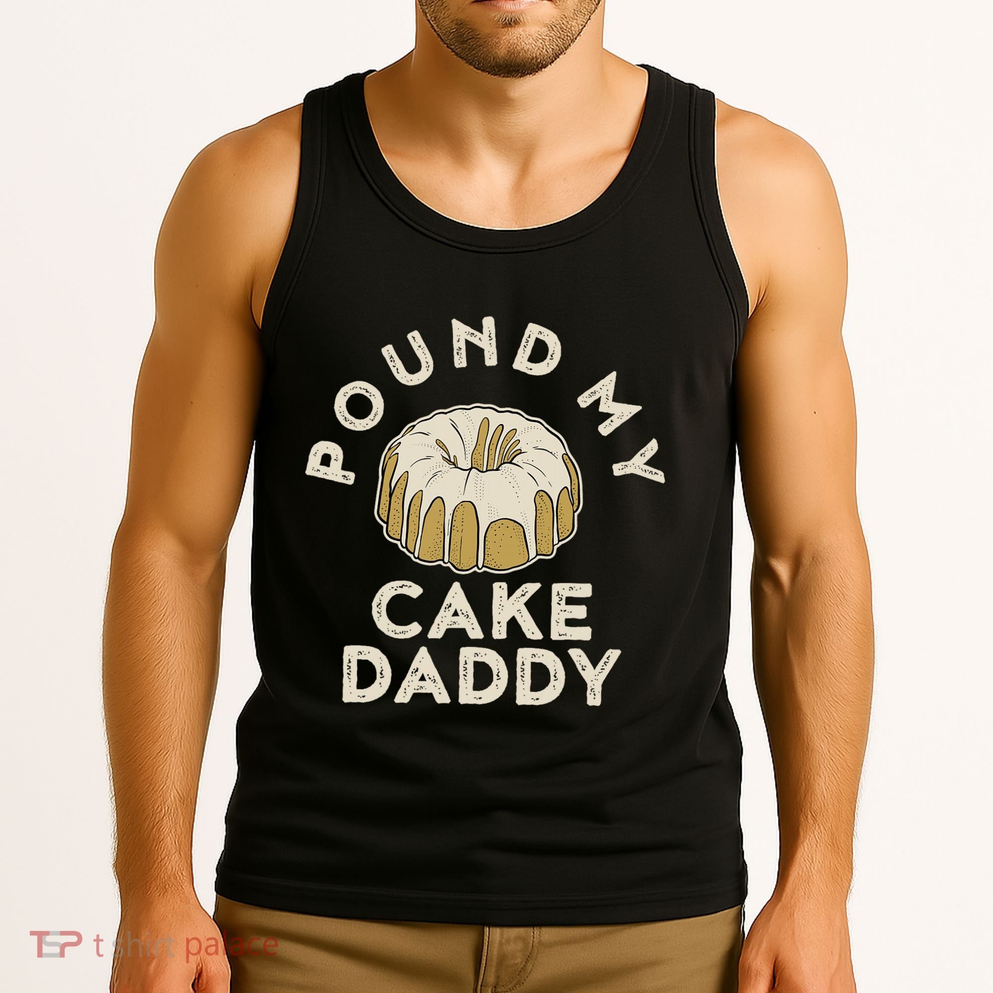 Pound My Cake Daddy Adult Humor Pastry Pound Cake Tank Top