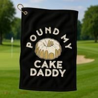 Pound My Cake Daddy Adult Humor Pastry Pound Cake Golf Towel thumb 1