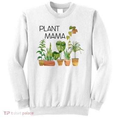 Plant Mama Crazy Plant Lady Monstera Mom Gift Sweatshirt