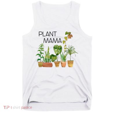 Plant Mama Crazy Plant Lady Monstera Mom Gift Tank Top