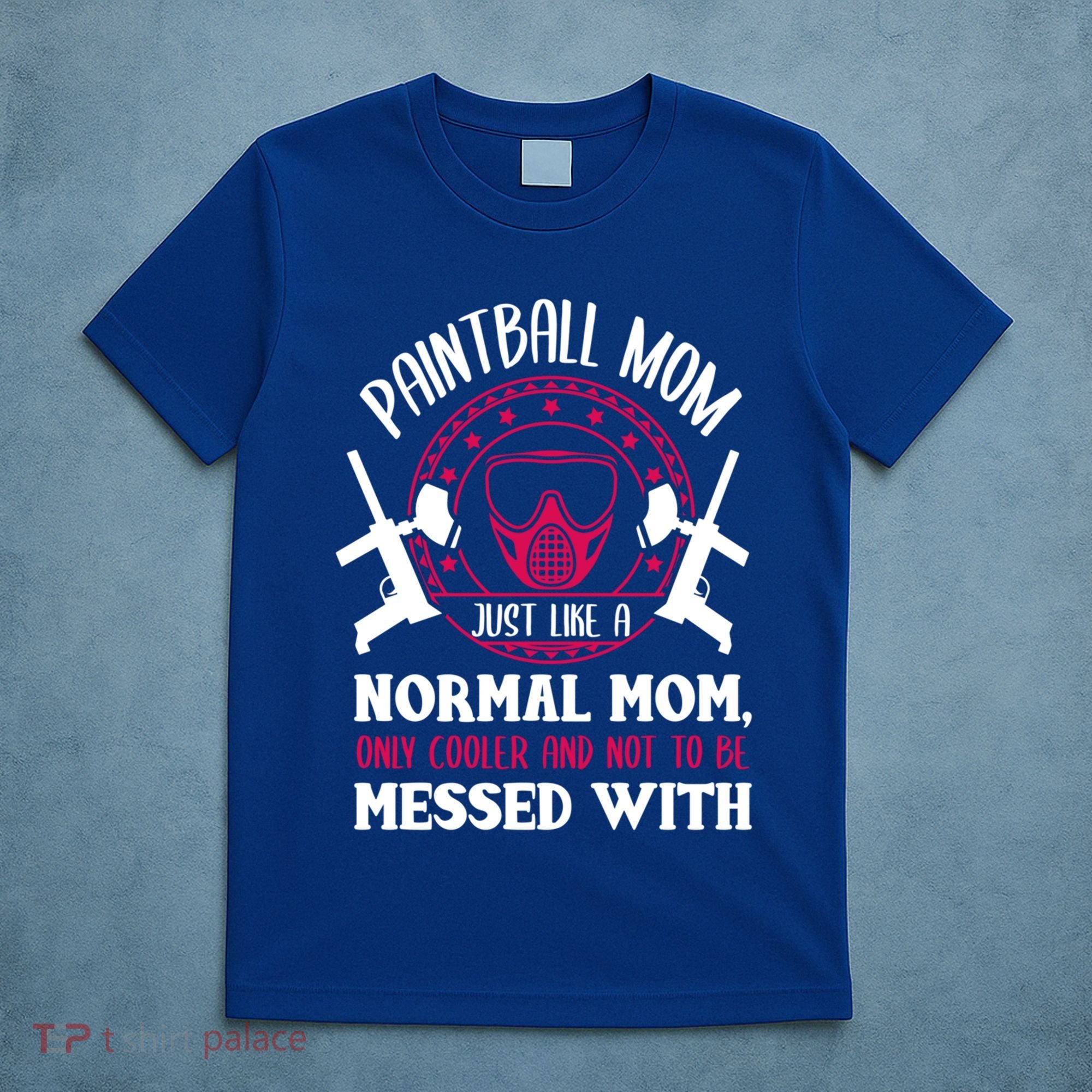 Paintball Mom Cute Gift Funny Mother Paintballer Paintballing Gift T-Shirt
