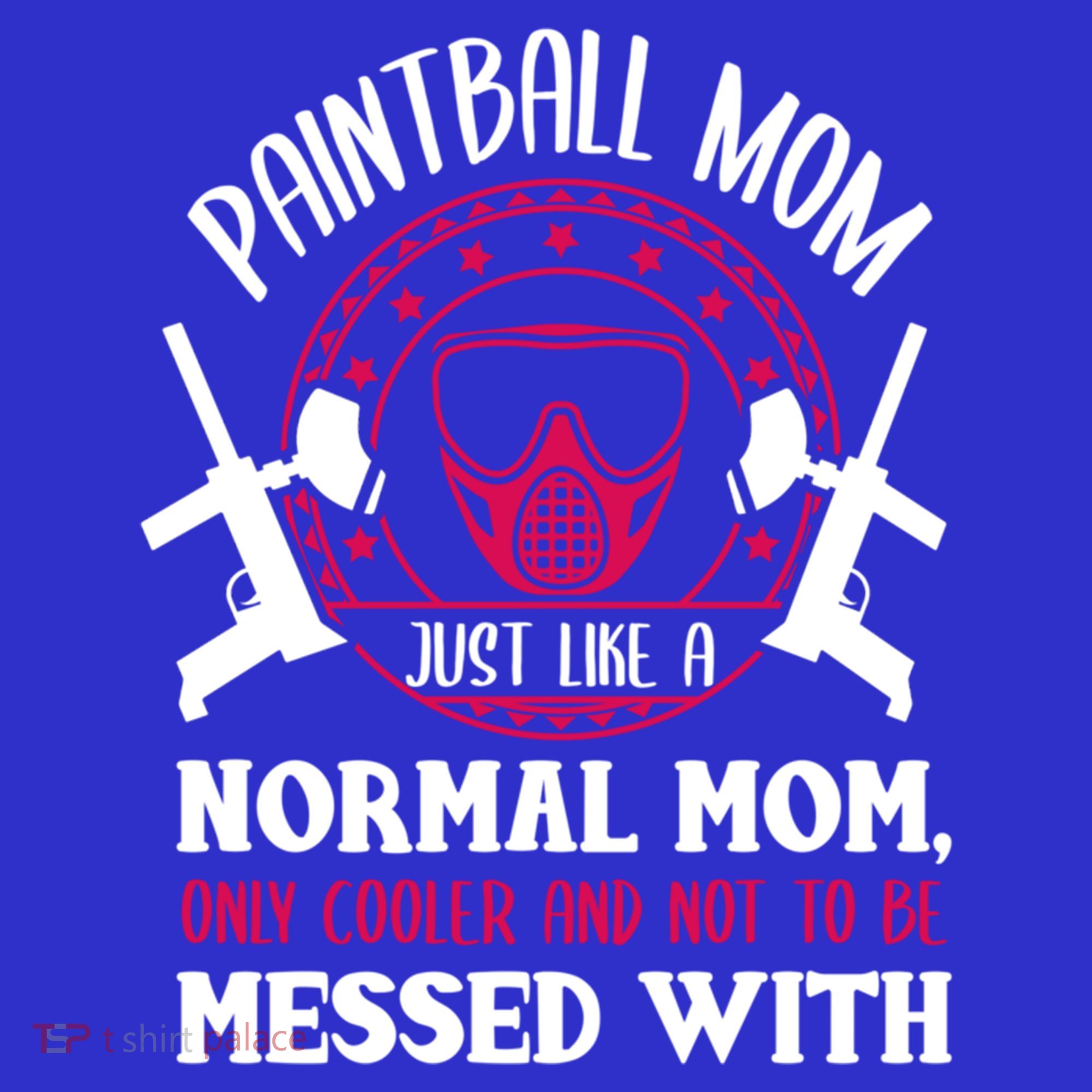 Paintball Mom Cute Gift Funny Mother Paintballer Paintballing Gift T-Shirt