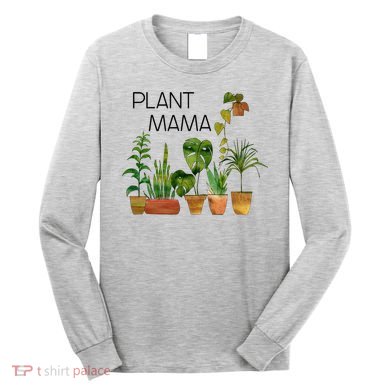 Plant Mama Crazy Plant Lady Monstera Mom Long Sleeve Shirt